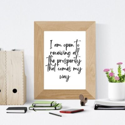 I Am Open to Receiving all the Prosperity that Comes my Way affirmation quote