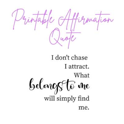 I don't chase I attract what belongs to me will find me affirmation quote