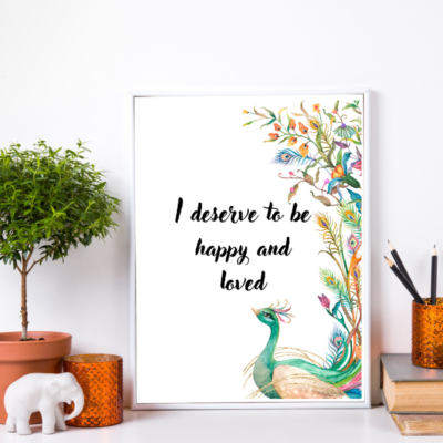 I deserve to be happy and loved affirmation quote