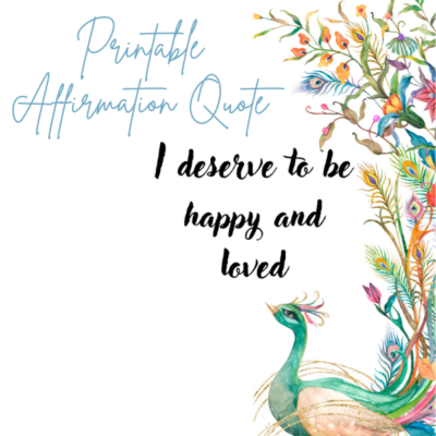 I deserve to be happy and loved affirmation quote