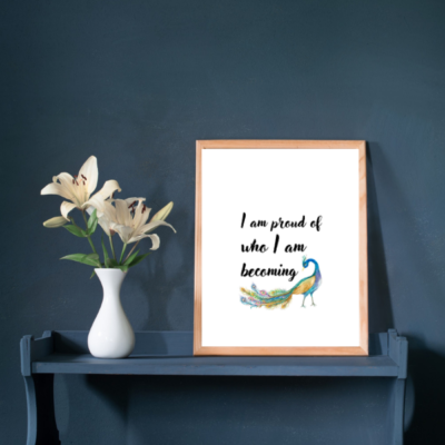 I Am Proud of Who I Am Becoming Affirmation