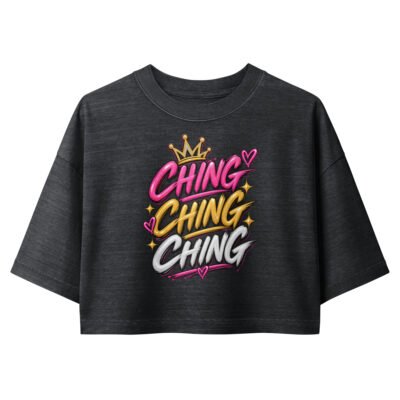 Ching Ching Ching Women's Graphic Tee – Funny Money Quote Shirt, Trendy Streetwear Cropped Top